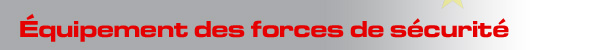 �quipement des forces de s�curit�